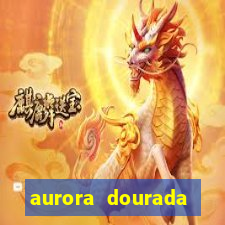 aurora dourada retorno pdf